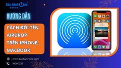 Cách đổi tên Airdrop trên iPhone, Macbook