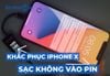 Cách khắc phục iPhone X sạc không vào pin chi tiết