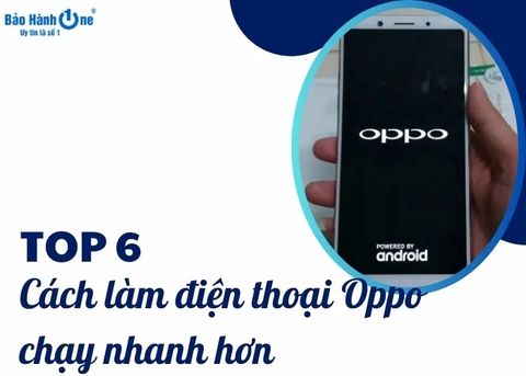 Tổng hợp 6 cách làm điện thoại Oppo chạy nhanh hơn chỉ 5 phút