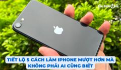 Tiết lộ 5 cách làm iPhone mượt hơn mà không phải ai cũng biết