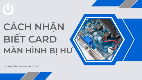 Hướng dẫn cách nhận biết card màn hình bị hư đơn giản, nhanh chóng