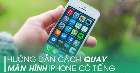 Hướng dẫn chi tiết cách quay màn hình có âm thanh trên iPhone