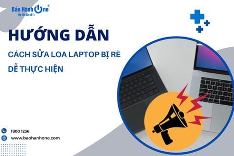 Nguyên nhân và cách sửa loa laptop bị rè dễ thực hiện