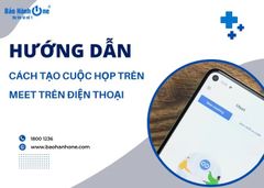Hướng dẫn cách tạo cuộc họp trên Meet trên điện thoại đơn giản
