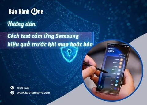 Cách test cảm ứng Samsung hiệu quả trước khi mua hoặc bán