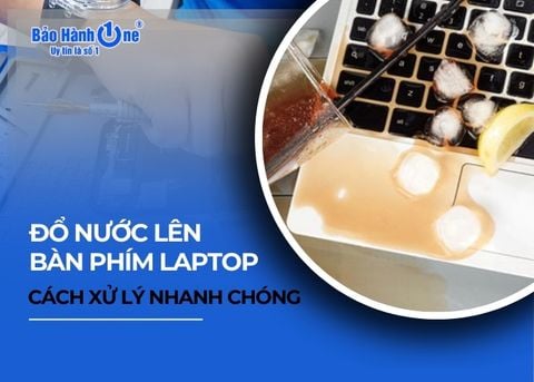 Đổ nước lên bàn phím laptop? Bí kíp xử lý nhanh, tiết kiệm