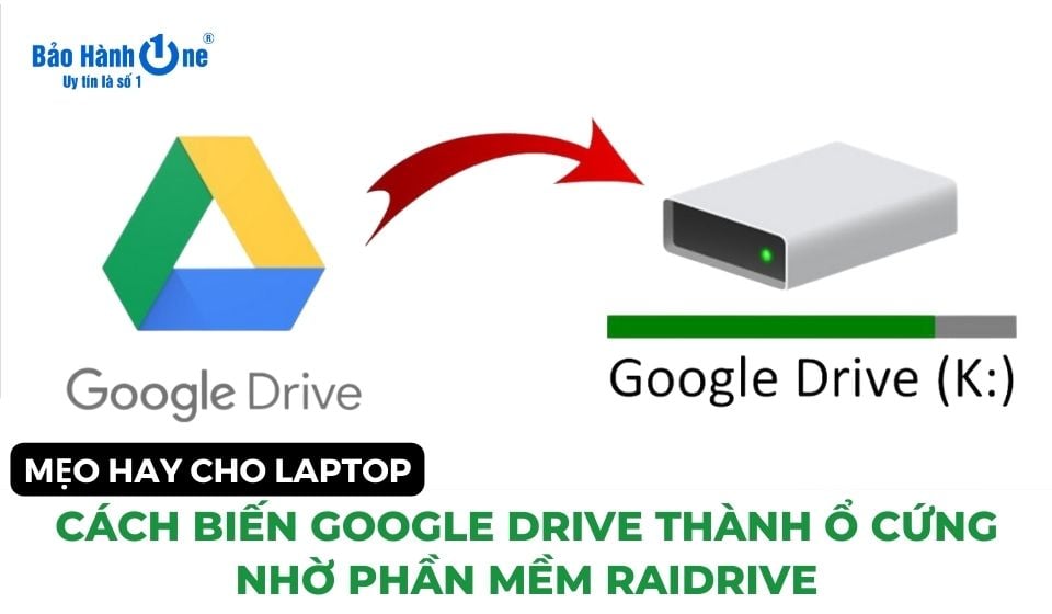 Cách biến google drive thành ổ cứng nhờ phần mềm RaiDrive