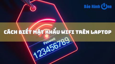 Cách biết mật khẩu wifi trên laptop chỉ trong 5 phút