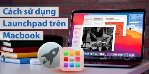 Cách sử dụng Launchpad trên Macbook - PRO chỉ sau 5 phút