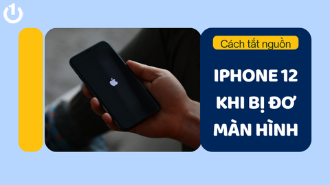 Cách tắt nguồn iPhone 12 khi bị đơ màn hình hiệu quả 100%