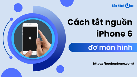 Cách tắt nguồn iPhone 6 khi bị đơ màn hình: Hướng dẫn chi tiết