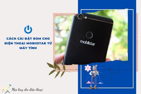 Cách cài đặt ROM cho điện thoại Mobiistar từ máy tính