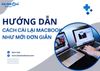 Hướng dẫn cách cài lại Macbook như mới đơn giản