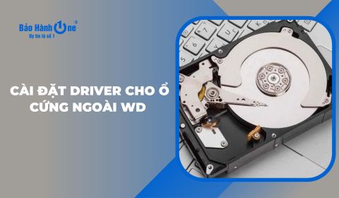 Cài đặt driver cho ổ cứng ngoài WD đơn giản từ A đến Z