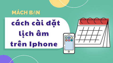 Mách bạn cách cài đặt lịch âm trên iPhone không cần tải app