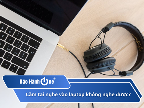 Tại sao cắm tai nghe vào laptop không nghe được và 6+ cách sửa lỗi hay nhất