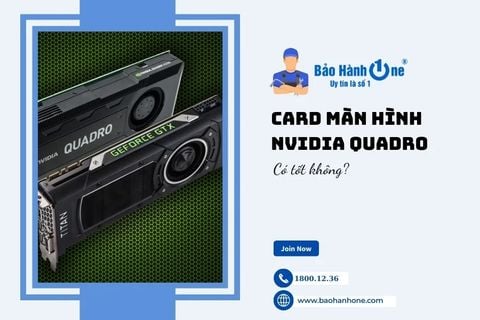 Card màn hình NVIDIA Quadro – Sự lựa chọn hoàn hảo cho đồ họa