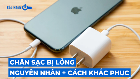 Chân sạc bị lỏng: Nguyên nhân và một số cách khắc phục hiệu quả