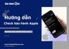 Top 4 cách check bảo hành Apple chính xác nhất hiện nay