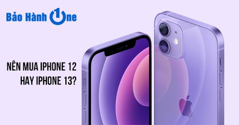 Các yếu tố quyết định nên mua ngay iPhone 12 hay chờ đợi iPhone 13?