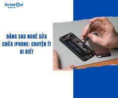 Đằng sau nghề sửa chữa iPhone: Chuyện ít ai biết