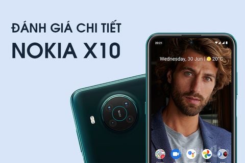 Đánh giá chi tiết Nokia X10: Thiết kế đẹp mắt, trang bị camera 48 MP với ống kính ZEISS chuyên nghiệp