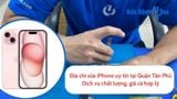 Địa chỉ sửa iPhone uy tín tại Quận Tân Phú: Dịch vụ chất lượng, giá cả hợp lý