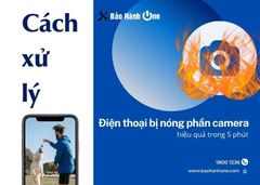 Cách xử lý khi điện thoại bị nóng phần camera hiệu quả trong 5 phút