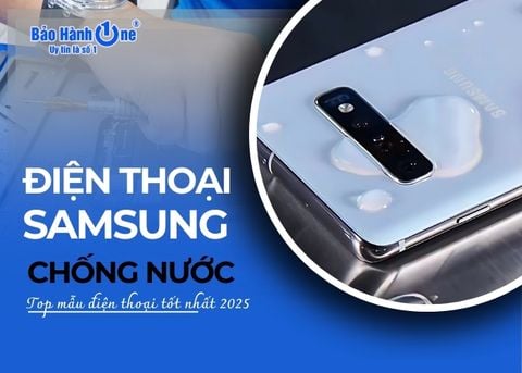 Top điện thoại Samsung chống nước tốt nhất 2025