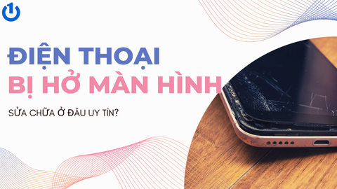 Điện thoại bị hở màn hình có nghiêm trọng không? Sửa chữa như thế nào?