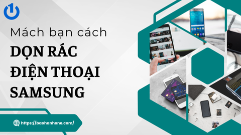 Dọn rác điện thoại Samsung đơn giản, nhanh chóng