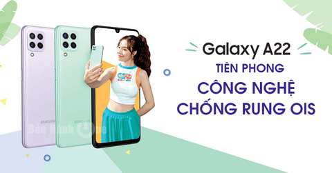 Galaxy A22 và A22 5G tiên phong camera chống rung OIS cùng 5 công nghệ mới đón đầu xu hướng