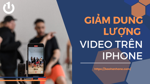 Cách giảm dung lượng video trên iPhone đơn giản dành cho bạn