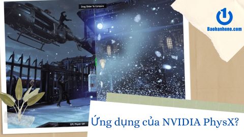 NVIDIA PhysX là gì? Những tính năng nổi bật của NVIDIA PhysX?