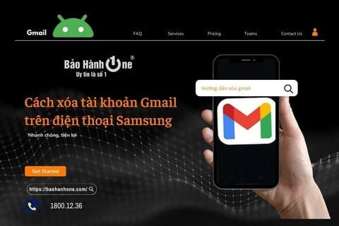 Hướng dẫn cách xóa tài khoản gmail trên điện thoại Samsung nhanh chóng, tiện lợi