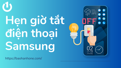 Mách bạn cách hẹn giờ tắt điện thoại Samsung dễ dàng, nhanh chóng