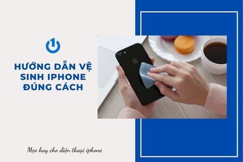 Hướng dẫn vệ sinh iPhone tại nhà, đúng cách