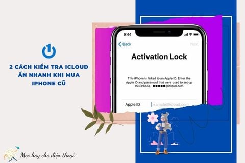 2 cách kiểm tra iCloud ẩn nhanh khi mua iPhone cũ