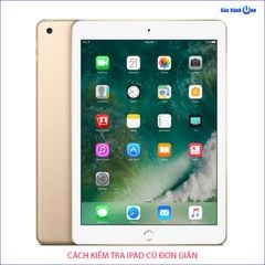 Bỏ túi những kinh nghiệm chọn mua iPad cũ