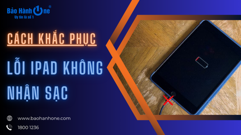 Cách khắc phục lỗi iPad không nhận sạc