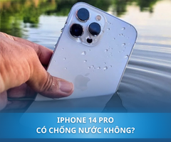 iPhone 14 Pro có chống nước không? So sánh khả năng chống nước với iPhone thế hệ trước