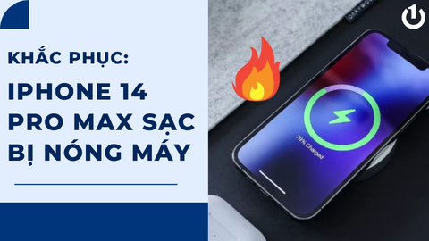 iPhone 14 Pro Max sạc bị nóng máy là do đâu? Khắc phục thế nào?