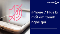 iPhone 7 Plus bị mất âm thanh nghe gọi phải làm thế nào? Cách xử lý