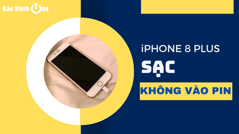 Khắc phục iPhone 8 Plus sạc không vào pin nhanh chóng, hiệu quả