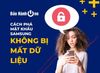 Cách phá mật khẩu Samsung không bị mất dữ liệu