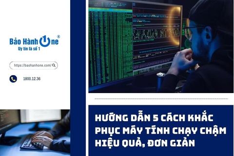 TOP 5 cách khắc phục máy tính chạy chậm đơn giản và hiệu quả