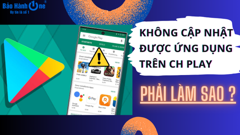 Không cập nhật được ứng dụng trên CH Play phải làm sao?