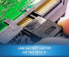 SATA 3 là gì? Làm sao biết laptop hỗ trợ SATA 3 và các tiêu chuẩn khe cắm ổ cứng laptop