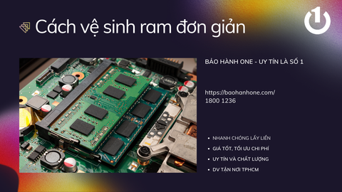 Mách bạn cách vệ sinh ram tại nhà đơn giản mang lại hiệu quả cao