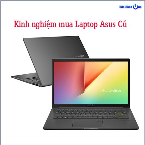 HOT kinh nghiệm kiểm tra Laptop Asus cũ bạn không nên bỏ qua